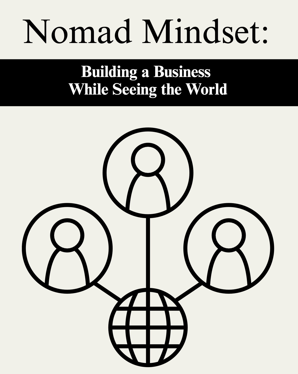 Nomad Mindset: Building a Business While Seeing the World