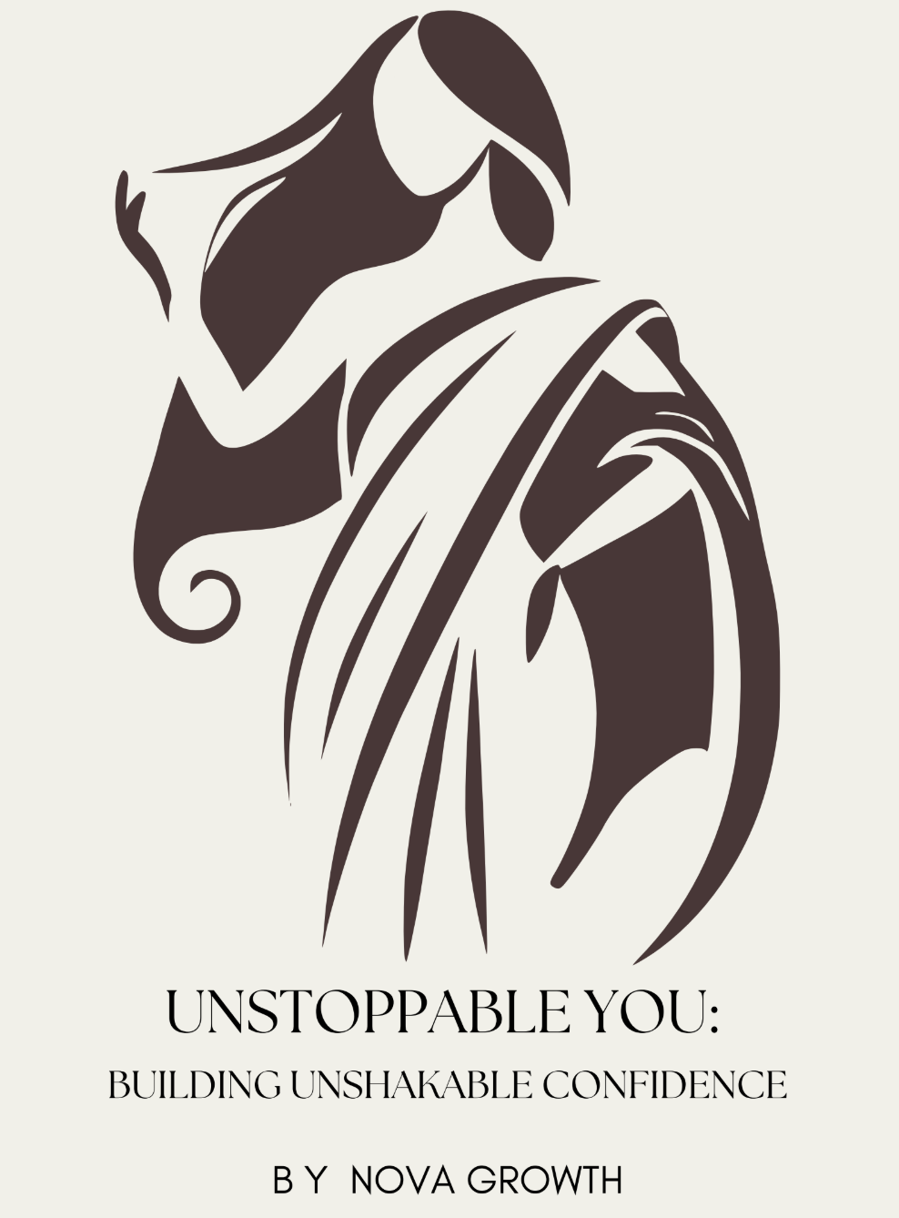 UNSTOPPABLE YOU: BUILDING UNSHAKABLE CONFIDENCE