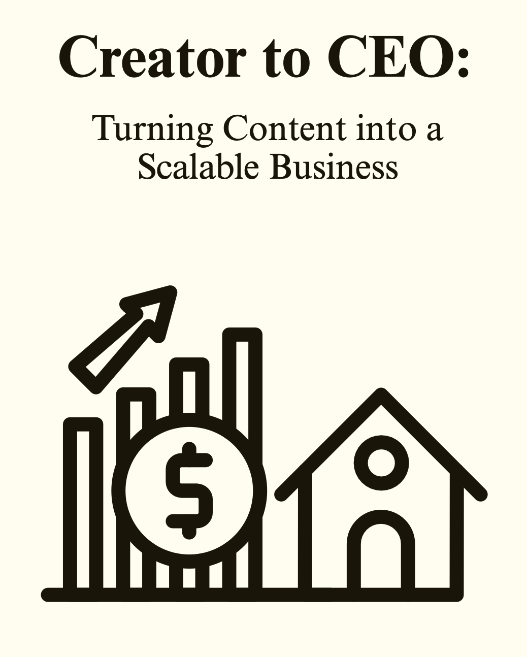Creator to CEO: Turning Content into a Scalable Business