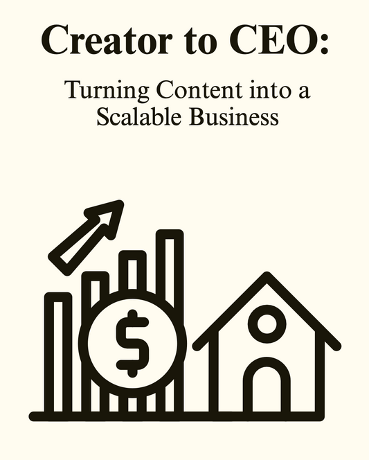 Creator to CEO: Turning Content into a Scalable Business